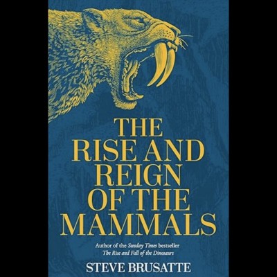 The Rise and Reign of the Mammals is Steve's latest best seller. "A sweeping and revelatory new history of&nbsp;mammals, illuminating the lost story of the extraordinary family tree that led to us." -Goodreads
